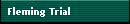 Fleming Trial