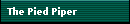 The Pied Piper