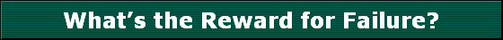 What's the Reward for Failure?
