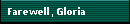 Farewell, Gloria